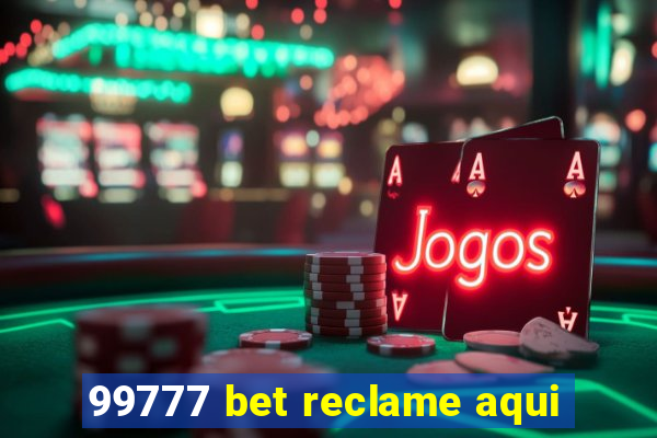 99777 bet reclame aqui